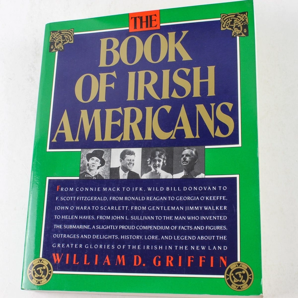 The Book of Irish Americans by William D. Griffin 1990 Paperback Good