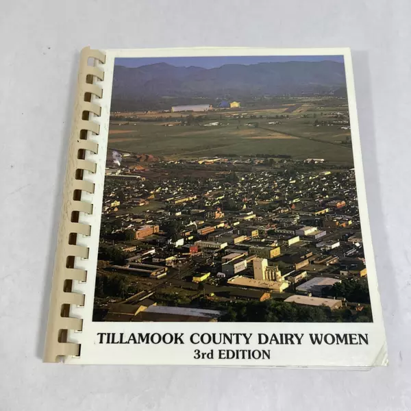 Vintage Tillamook County Dairy Women Cookbook 3rd Edition 1997 Spiral PB