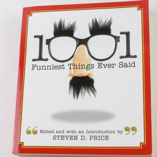 1001 Funniest Things Ever Said By Steven D. Price 2010 Paperback