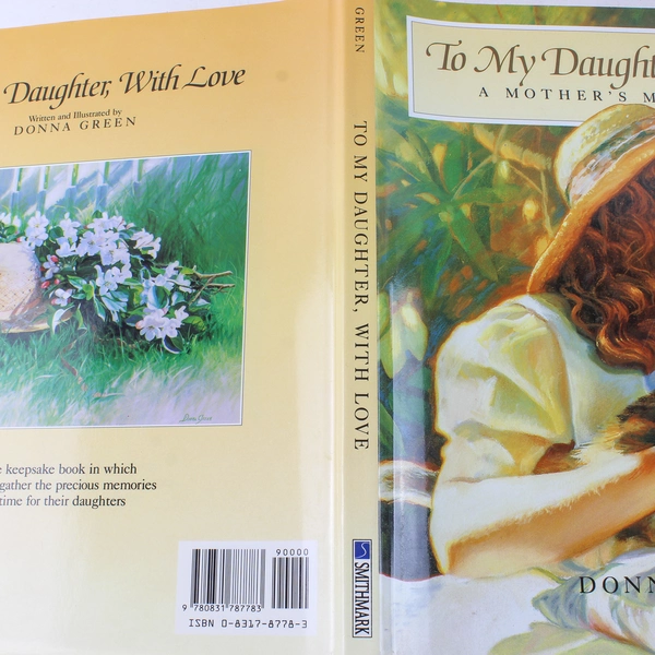 To My Daughter with Love A Mother's Memory Book by Donna Green 1993 Hardcover