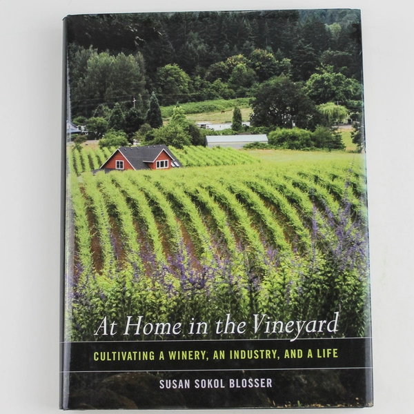 Signed At Home in the Vineyard by Susan Sokol Blosser UC Press 2006
