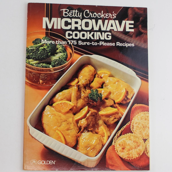 Betty Crocker's Microwave Cooking Book 175 Sure-to-Please Recipes 1981 PB