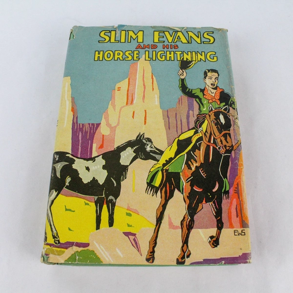 Slim Evans and His Horse Lightning by Graham M. Dean 1934 Hardcover Book