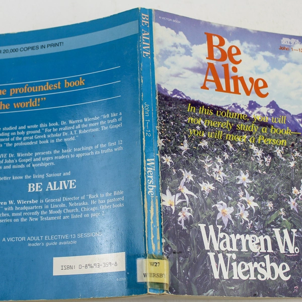 Be Alive John 1-12 Bible Study by Warren W. Wiersbe Ex-Library Edition