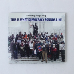Solidarity Sing Along This Is What Democracy Sounds Like CD 2012