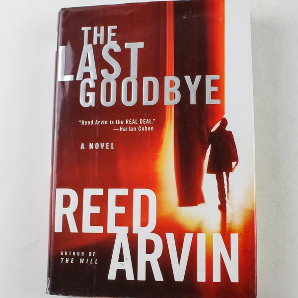 The Last Goodbye by Reed Arvin 2004 Hardcover in Good Condition HarperCollins