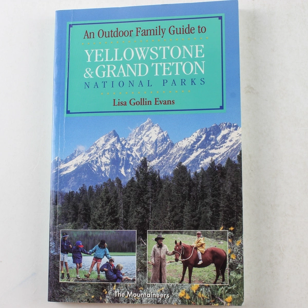 An Outdoor Family Guide to Yellowstone Grand Teton National Parks Evans 1996 HC