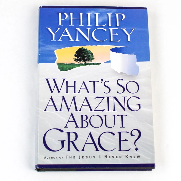 What's So Amazing About Grace by Philip Yancey 1997 Hardcover Book Novel