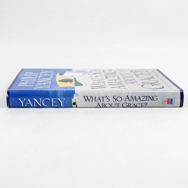 What's So Amazing About Grace by Philip Yancey 1997 Hardcover Book Novel