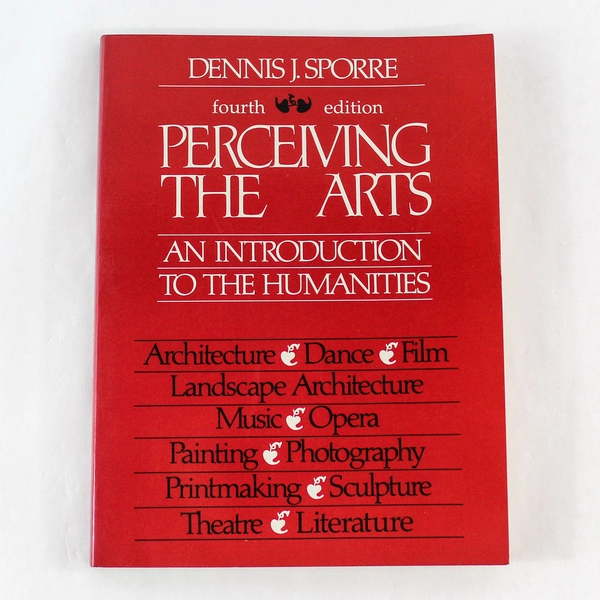 Perceiving The Arts by Dennis J. Sporre 1992 Prentice Hall Paperback Book