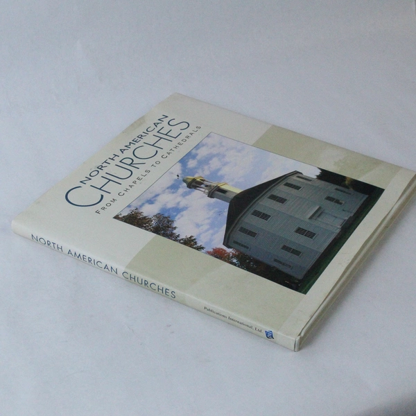 North American Churches From Chapels to Cathedrals 2004 Hardcover Book
