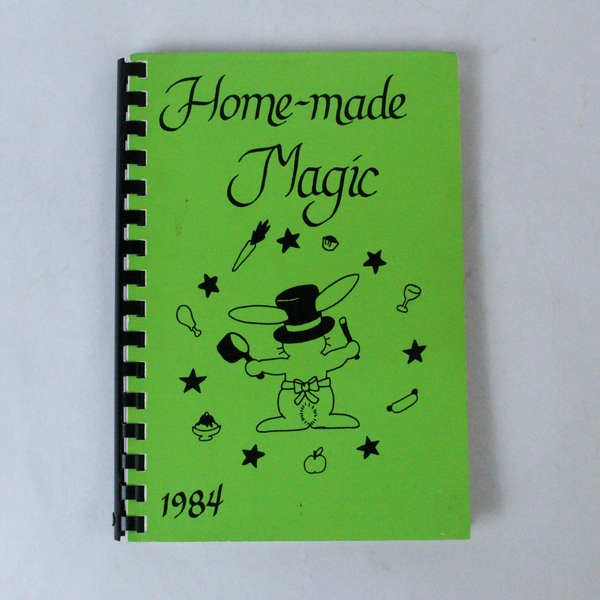 Home Made Magic Cookbook by Diane Becker 1984 McMinnville Oregon Paperback
