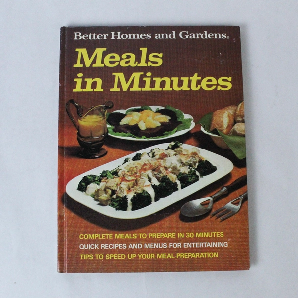 Better Homes and Gardens Meals In Minutes Cookbook 1973 Hardcover Used