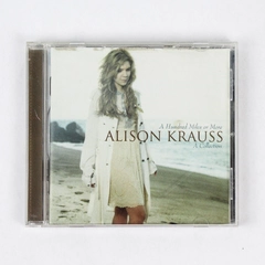 A Hundred Miles or More A Collection by Alison Krauss 2007 Rounder Records CD