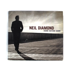 Home Before Dark Album by Neil Diamond 2008 CD Sony BMG