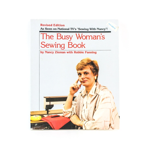 The Busy Woman's Sewing Book by Nancy Zieman and Robbie Fanning 1988