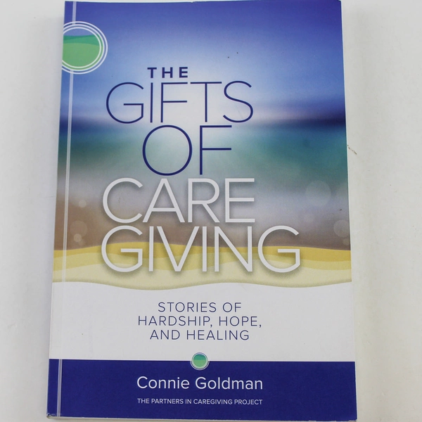 The Gifts of Care Giving by Connie Goldman 2018 Paperback Good Condition