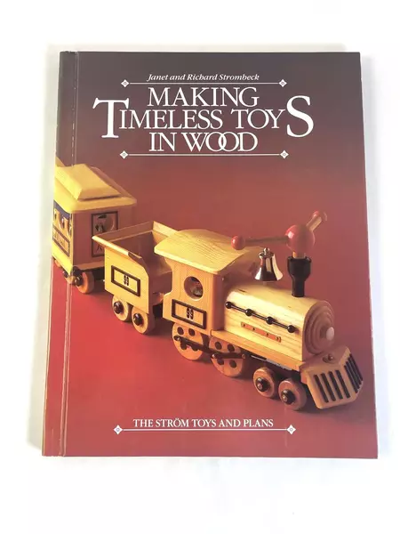 Making Timeless Toys in Wood by Janet & Richard Strombeck Pre-Owned Book
