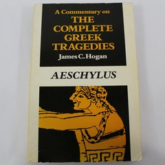 A Commentary On The Complete Greek Tragedies  Aeschylus James Hogan 1984 PB
