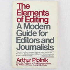 The Elements of Editing A Modern Guide for Editors and Journalists 1982 Plotnick