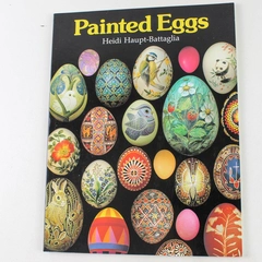 Painted Eggs by Heidi Haupt-Battaglia 1991 Paperback