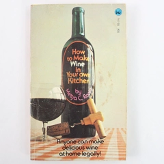 How to Make Wine in Your Own Kitchen by Mettja Roate Paperback 8th Print 1972