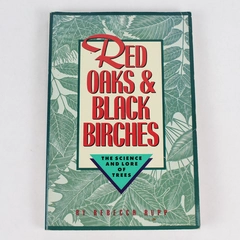 Red Oaks & Black Birches Rebecca Rupp Garden Way Publishing 1990 PB