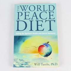 The World Peace Diet by Will Tuttle 2005 Lantern Books Paperback