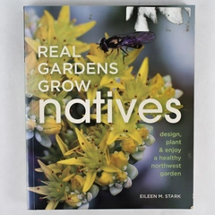 Real Gardens Grow Natives by Eileen M. Stark 2014 Mountaineers Books Paperback