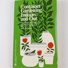 Container Gardening Indoors and Out by Jack Kramer 1971 Paperback