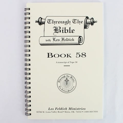 Through The Bible with Les Feldick Book 58 Transcript of Tape 58