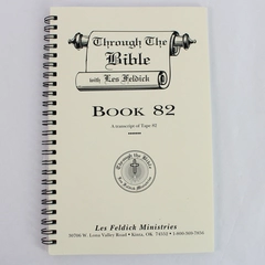 Through The Bible with Les Feldick Book 82 Transcript of Tape 82