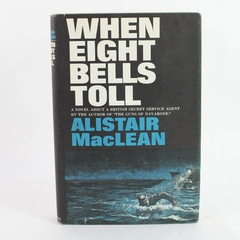 When Eight Bells Toll by Alistair MacLean 1966 Doubleday Hardcover Dust Jacket