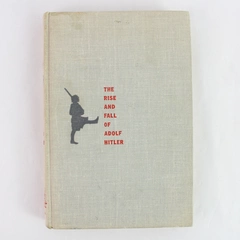 The Rise And Fall Of Adolf Hitler by William L Shirer 1961 Random House HC
