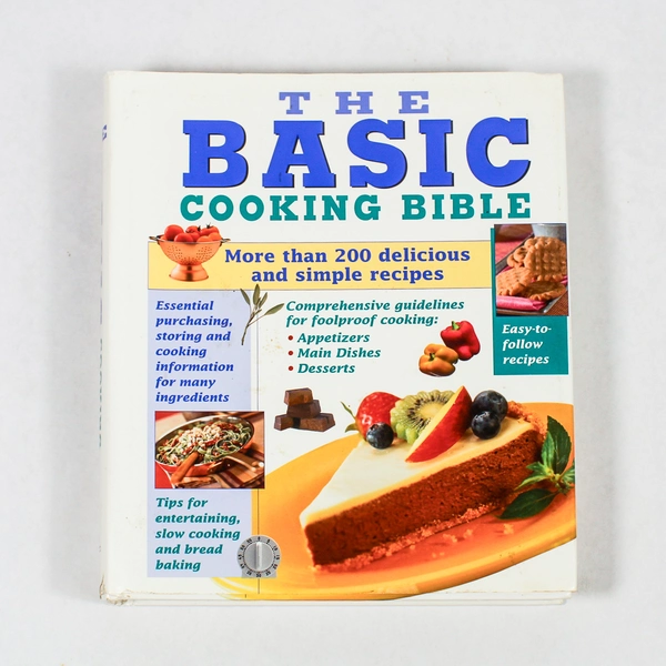 The Basic Cooking Bible 2005 Hardcover Cookbook with Dust Jacket Pre-Owned