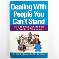 Dealing with People You Can't Stand by Brinkman & Kirschner 1994 McGraw- Hill PB