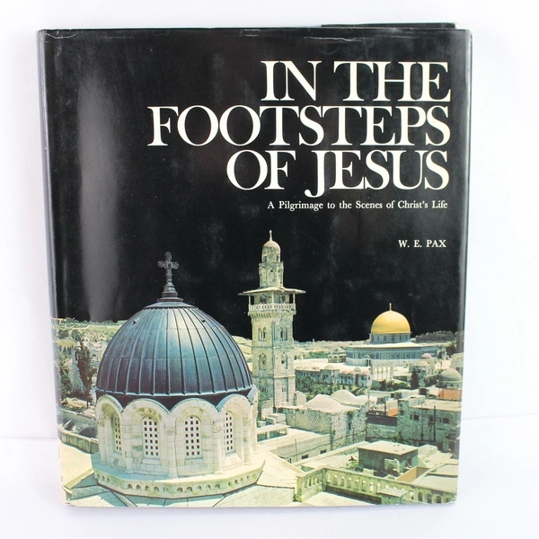 Vintage In The Footsteps Of Jesus Wolfgang E Pax Hardcover DJ 1970