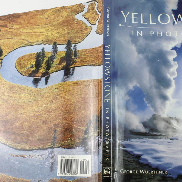 Yellowstone in Photographs by George Wuerthner 2005 Hardcover Book
