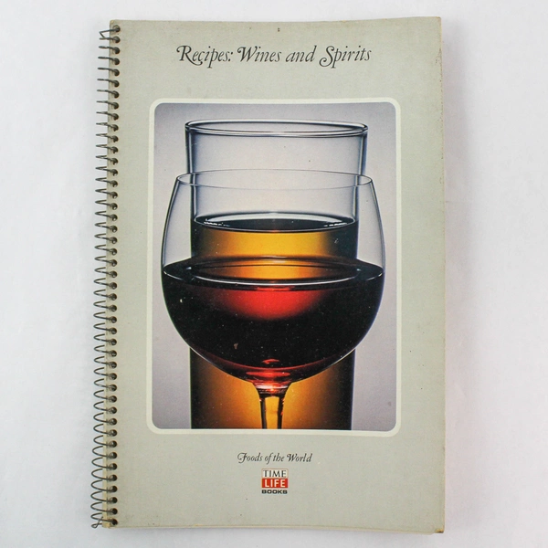 Recipes: Wines and Spirits Time-Life Foods of the World 1968 Spiral Book