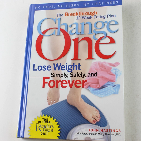 Change One Lose Weight Forever by John Hastings & Mindy Hermann 2003 HC