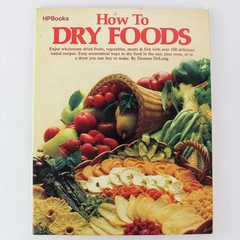 Vintage How to Dry Foods by Deanna DeLong HP Books 1979 Paperback Book