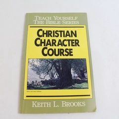 Christian Character Course by Keith L. Brooks 1961 Vintage Paperback