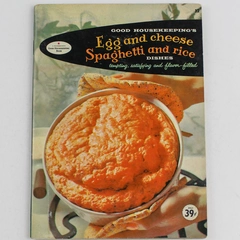 Good Housekeeping Egg & Cheese Spaghetti & Rice Dishes 1958 Cookbook