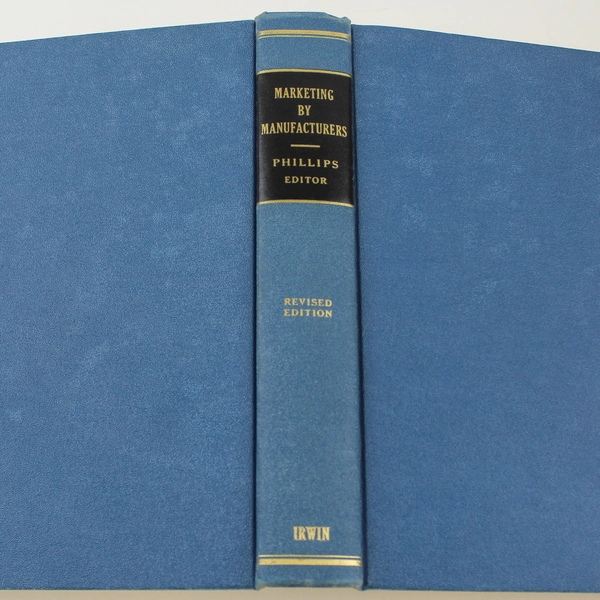 Marketing By Manufacturers by Charles F Phillips Revised Edition 1951 HC