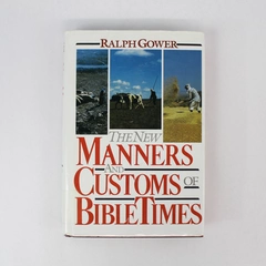 The New Manners & Customs of Bible Times by R. Gower 1987 HC Ex Libris