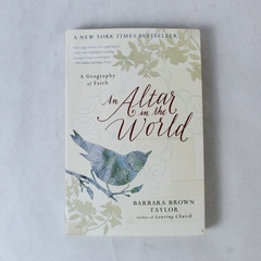 An Altar In The World A Geography of Faith by Barbara Taylor 2010 PB