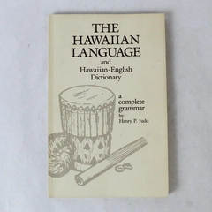 The Hawaiian Language and Hawaiian English Dictionary Henry P. Judd Paperback
