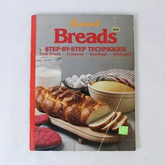 Sunset Breads Step-by-Step Techniques Cookbook 1984 