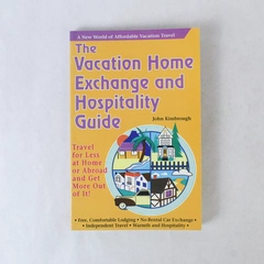 The Vacation Home Exchange and Hospitality Guide John Kimbrough 1991 Paperback