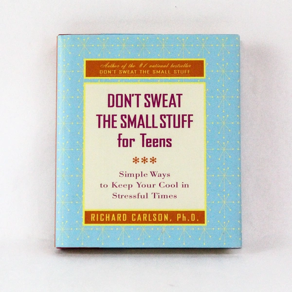 Don't Sweat the Small Stuff For Teens Richard Carlson PHD 2000 HC Dust Jacket